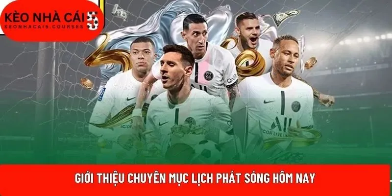Giới thiệu chuyên mục Lịch phát sóng hôm nay
