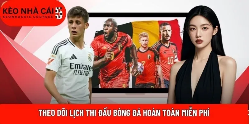 Theo dõi Lịch phát sóng hoàn toàn miễn phí
